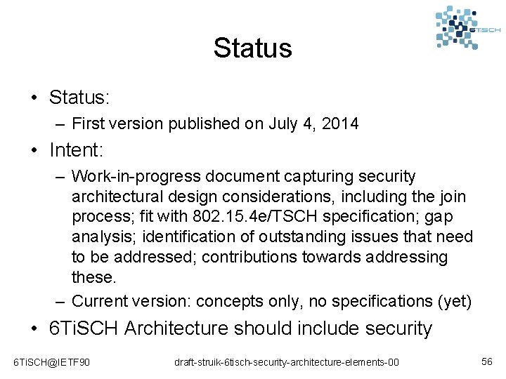 Status • Status: – First version published on July 4, 2014 • Intent: –