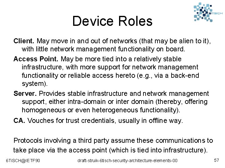 Device Roles Client. May move in and out of networks (that may be alien