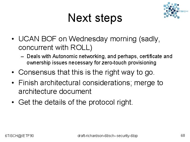 Next steps • UCAN BOF on Wednesday morning (sadly, concurrent with ROLL) – Deals