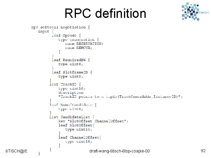 RPC definition 6 Ti. SCH@IETF 90 draft-wang-6 tisch-6 top-coapie-00 92 