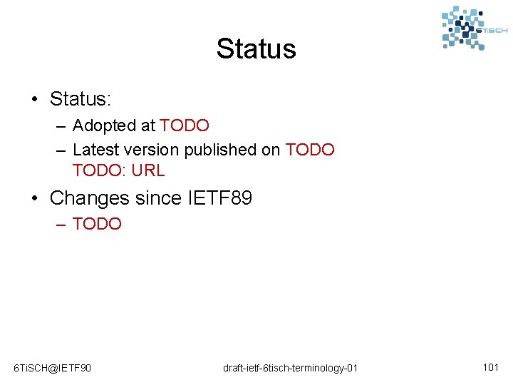 Status • Status: – Adopted at TODO – Latest version published on TODO: URL