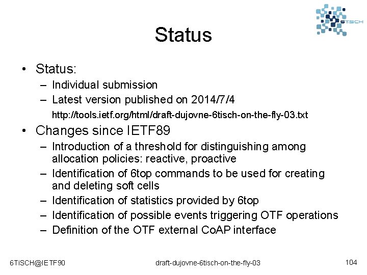 Status • Status: – Individual submission – Latest version published on 2014/7/4 http: //tools.