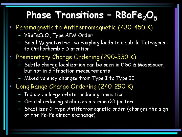 Phase Transitions – RBa. Fe 2 O 5 • Paramagnetic to Antiferromagnetic (430 -450