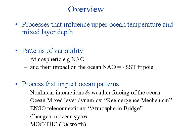 Overview • Processes that influence upper ocean temperature and mixed layer depth • Patterns