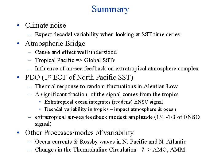 Summary • Climate noise – Expect decadal variability when looking at SST time series