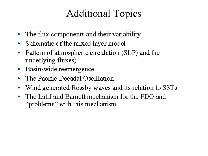 Additional Topics • The flux components and their variability • Schematic of the mixed