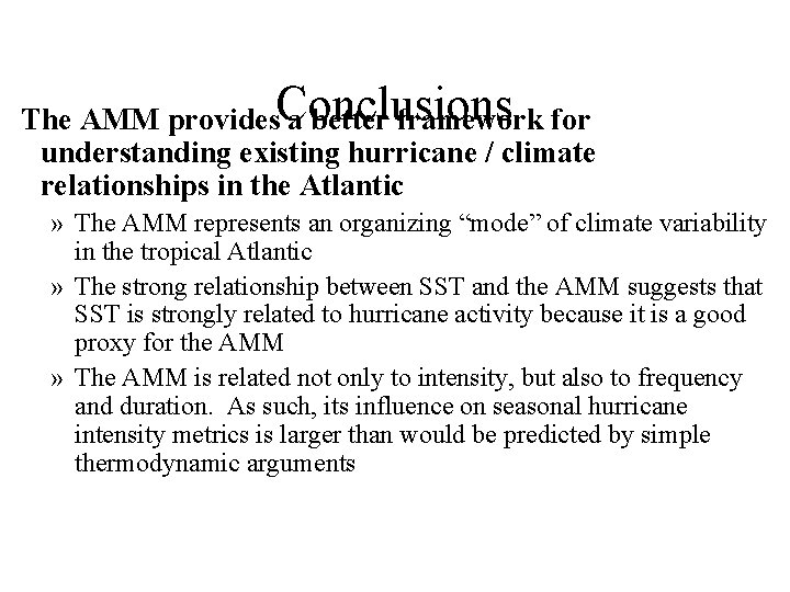The AMM provides. Conclusions a better framework for understanding existing hurricane / climate relationships