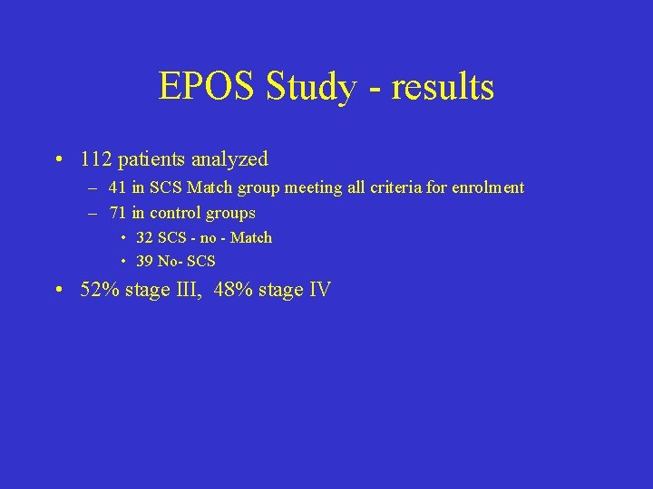 EPOS Study - results • 112 patients analyzed – 41 in SCS Match group