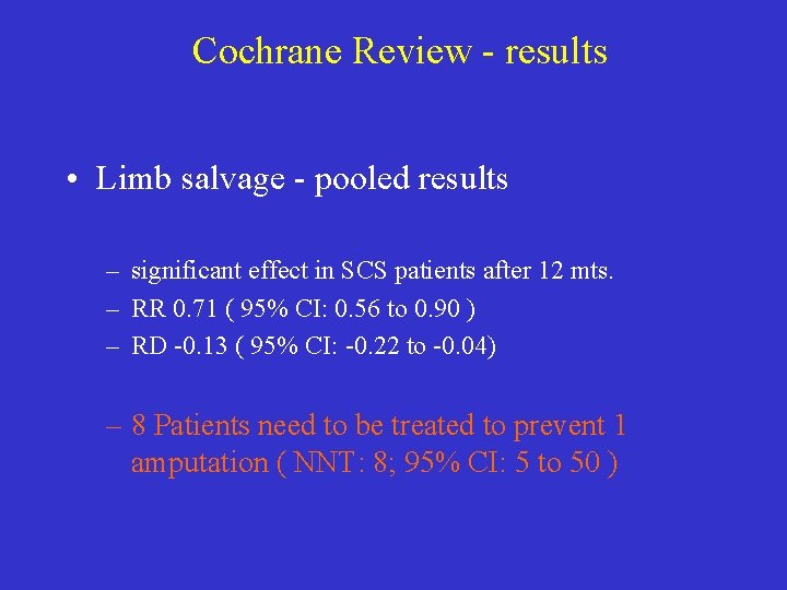 Cochrane Review - results • Limb salvage - pooled results – significant effect in