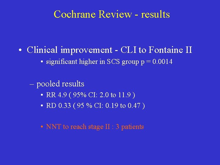 Cochrane Review - results • Clinical improvement - CLI to Fontaine II • significant