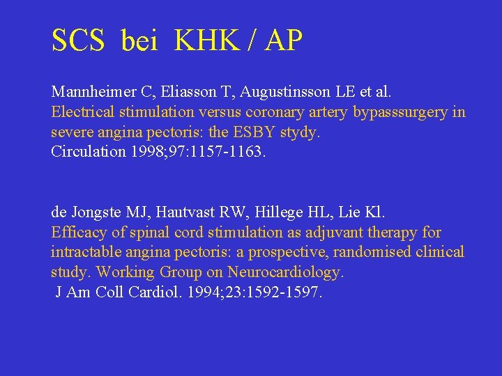 SCS bei KHK / AP Mannheimer C, Eliasson T, Augustinsson LE et al. Electrical