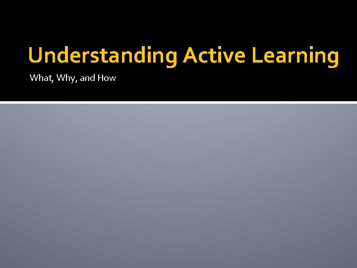 Understanding Active Learning What, Why, and How 