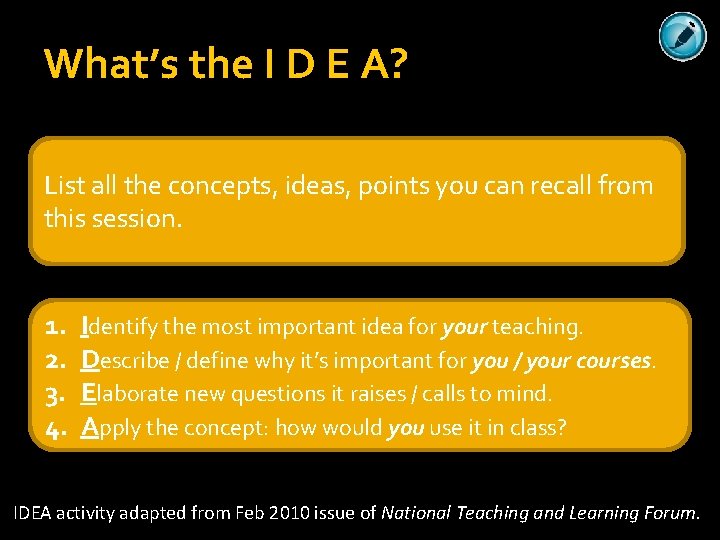 What’s the I D E A? List all the concepts, ideas, points you can