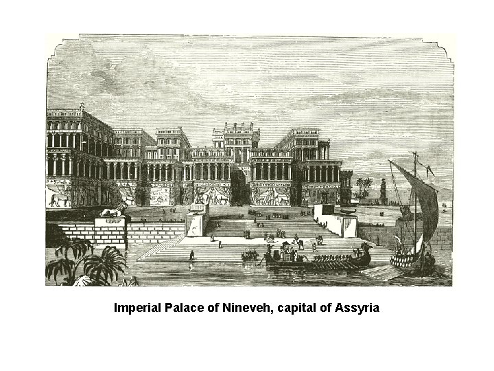  Imperial Palace of Nineveh, capital of Assyria 