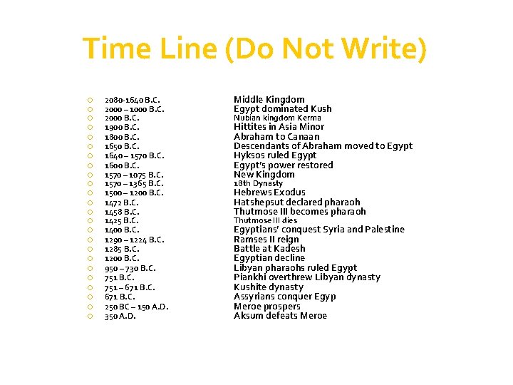 Time Line (Do Not Write) 2080 -1640 B. C. 2000 – 1000 B. C.