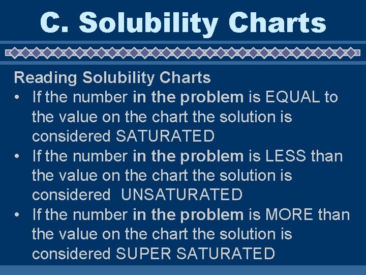 C. Solubility Charts Reading Solubility Charts • If the number in the problem is