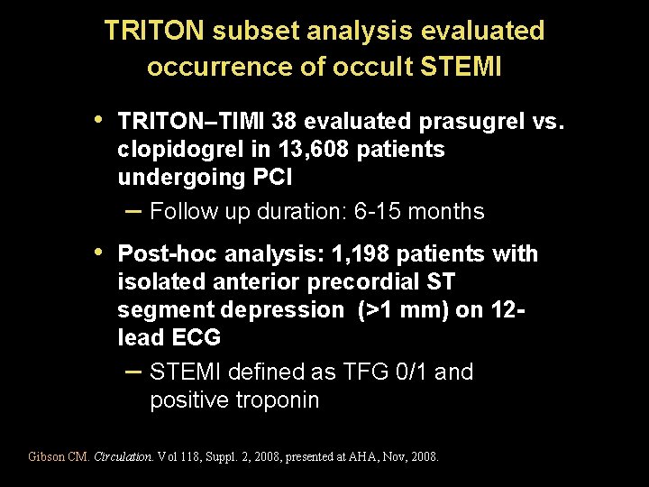 TRITON subset analysis evaluated occurrence of occult STEMI • TRITON–TIMI 38 evaluated prasugrel vs.