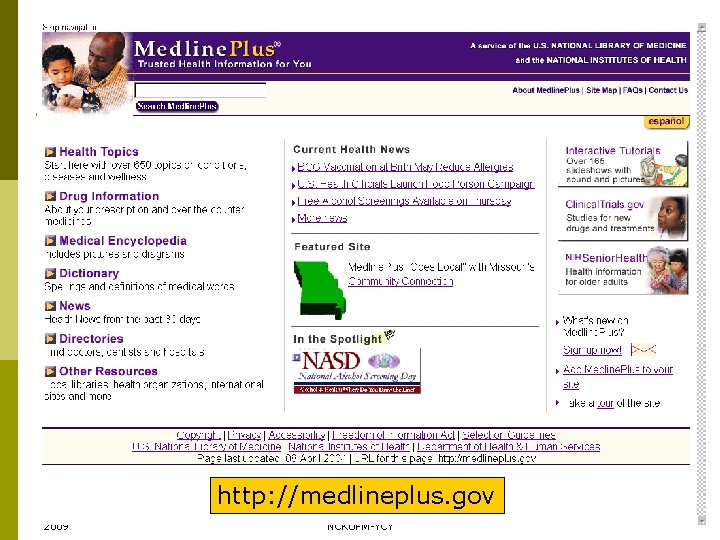 http: //medlineplus. gov 2009 NCKUFM-YCY http: //medlineplus. gov 2009 NCKUFM-YCY