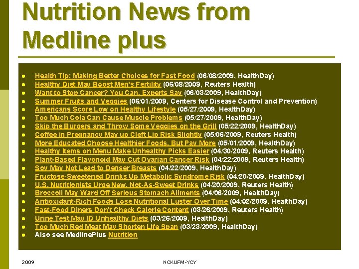 Nutrition News from Medline plus l l l l l 2009 Health Tip: Making