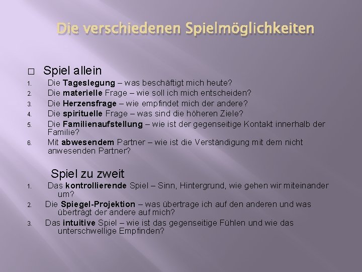 Die verschiedenen Spielmöglichkeiten � 1. 2. 3. 4. 5. 6. Spiel allein Die Tageslegung