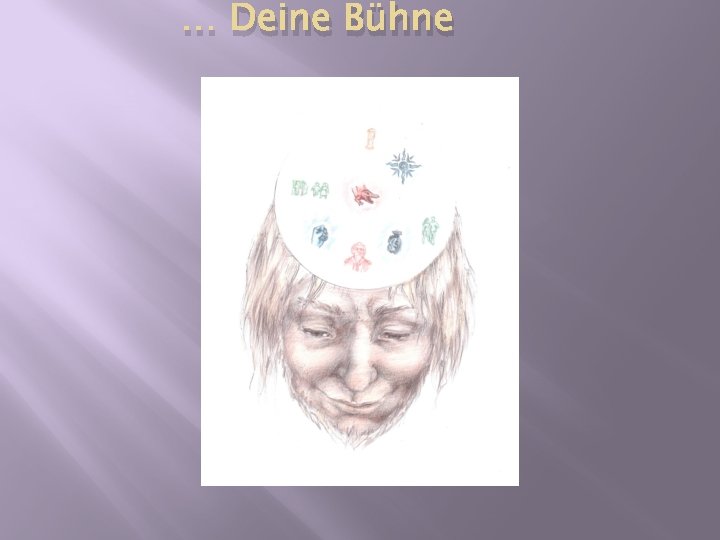 … Deine Bühne 