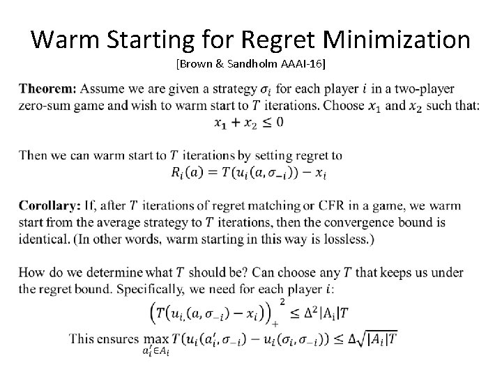 Warm Starting for Regret Minimization [Brown & Sandholm AAAI-16] 