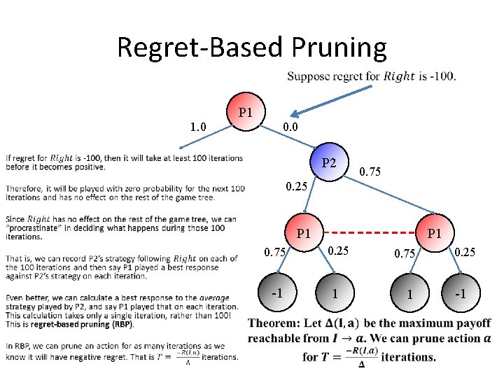 Regret-Based Pruning P 1 1. 0 0. 0 • P 2 0. 75 0.