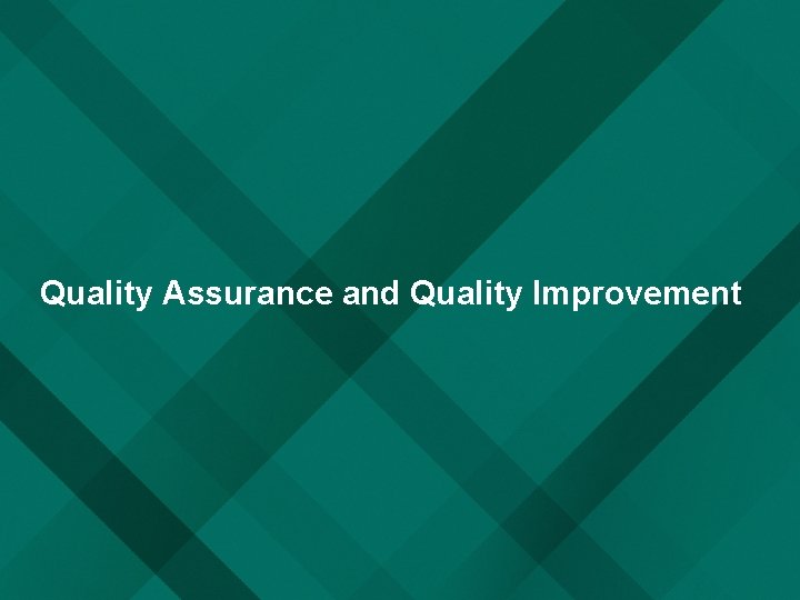 Quality Assurance and Quality Improvement 