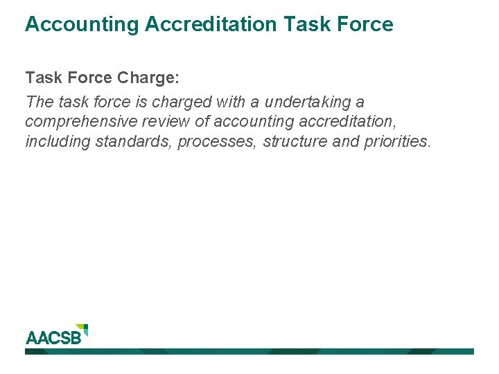 Accounting Accreditation Task Force Charge: The task force is charged with a undertaking a