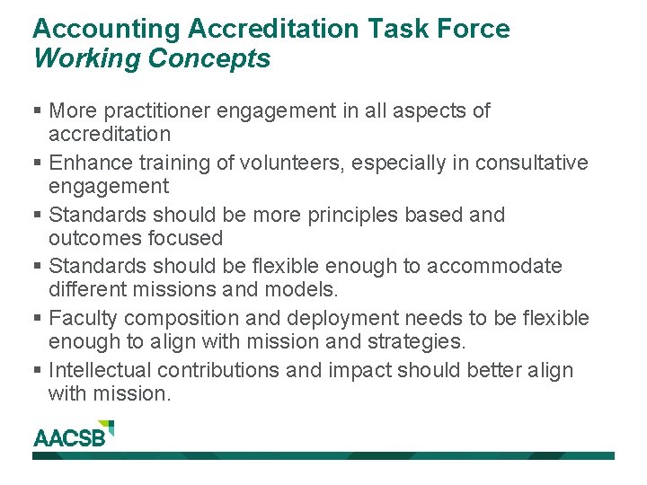 Accounting Accreditation Task Force Working Concepts § More practitioner engagement in all aspects of