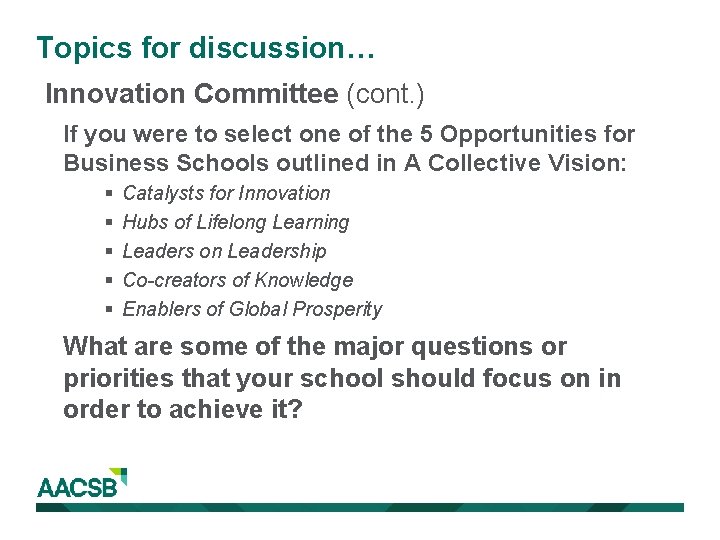 Topics for discussion… Innovation Committee (cont. ) If you were to select one of