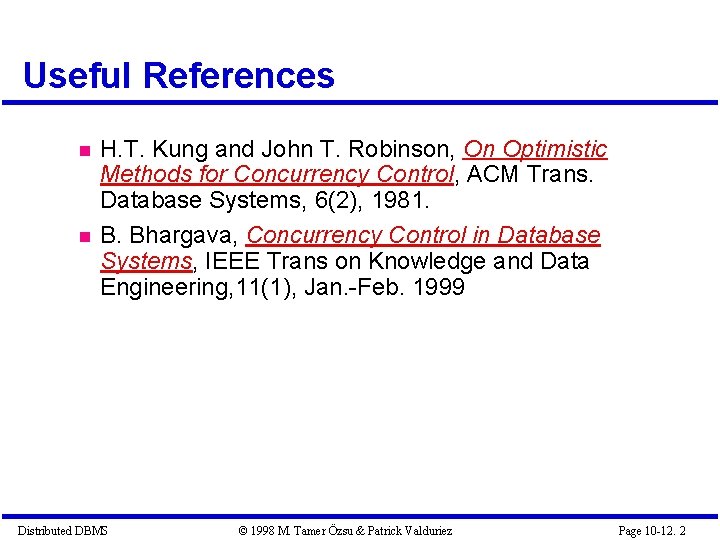 Useful References H. T. Kung and John T. Robinson, On Optimistic Methods for Concurrency