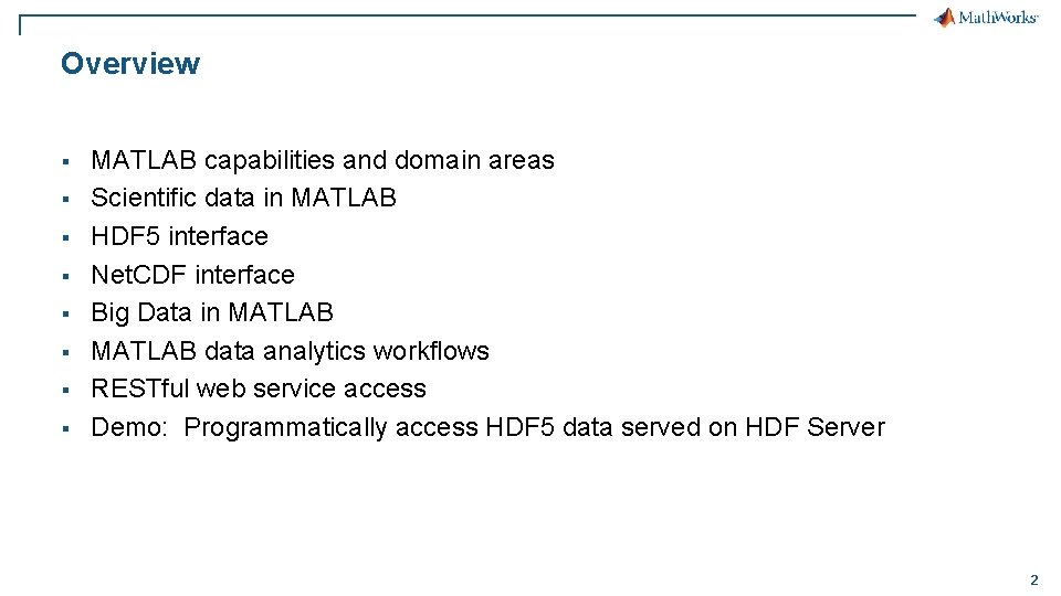 Overview § § § § MATLAB capabilities and domain areas Scientific data in MATLAB Overview § § § § MATLAB capabilities and domain areas Scientific data in MATLAB