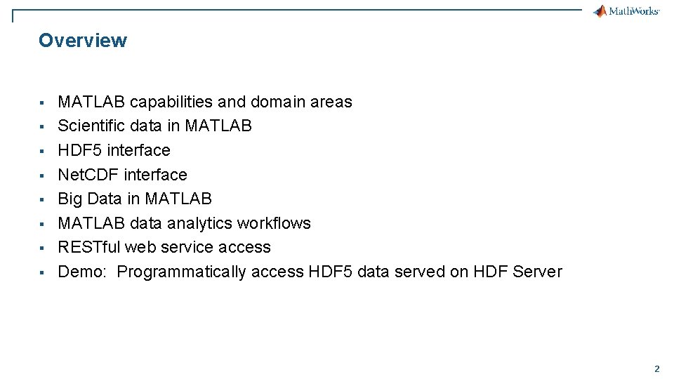 Overview § § § § MATLAB capabilities and domain areas Scientific data in MATLAB