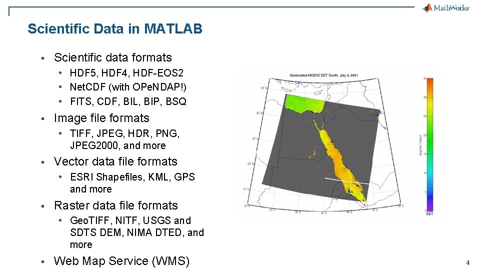 Scientific Data in MATLAB § Scientific data formats • HDF 5, HDF 4, HDF-EOS Scientific Data in MATLAB § Scientific data formats • HDF 5, HDF 4, HDF-EOS