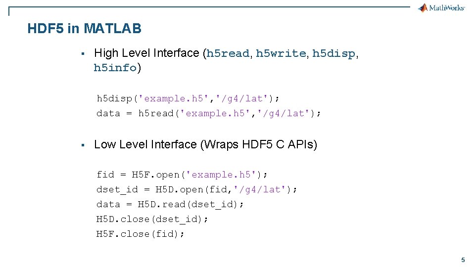 HDF 5 in MATLAB § High Level Interface (h 5 read, h 5 write,