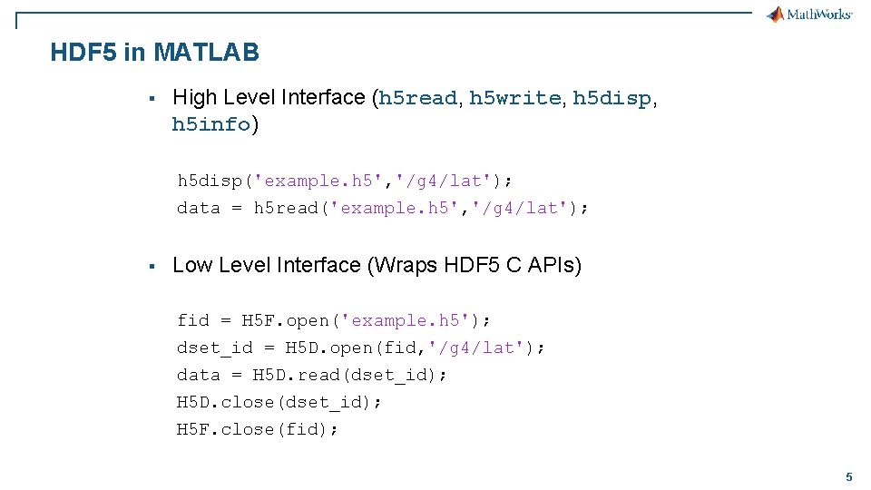 HDF 5 in MATLAB § High Level Interface (h 5 read, h 5 write, HDF 5 in MATLAB § High Level Interface (h 5 read, h 5 write,