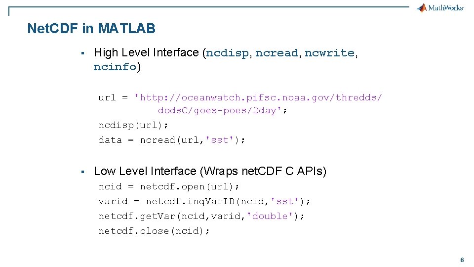 Net. CDF in MATLAB § High Level Interface (ncdisp, ncread, ncwrite, ncinfo) url = Net. CDF in MATLAB § High Level Interface (ncdisp, ncread, ncwrite, ncinfo) url =