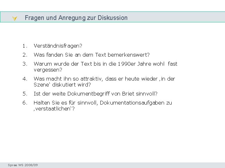  Fragen und Anregung zur Diskussion 1. Verständnisfragen? 2. Was fanden Sie an dem