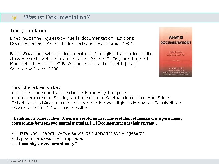  Was ist Dokumentation? Textgrundlage: Otlet - Bio Briet, Suzanne: Qu'est-ce que la documentation?
