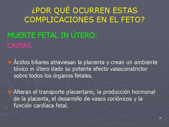 ¿POR QUÉ OCURREN ESTAS COMPLICACIONES EN EL FETO? MUERTE FETAL IN ÚTERO: CAUSAS: v