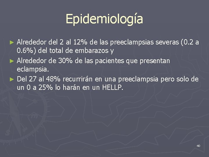 Epidemiología Alrededor del 2 al 12% de las preeclampsias severas (0. 2 a 0.