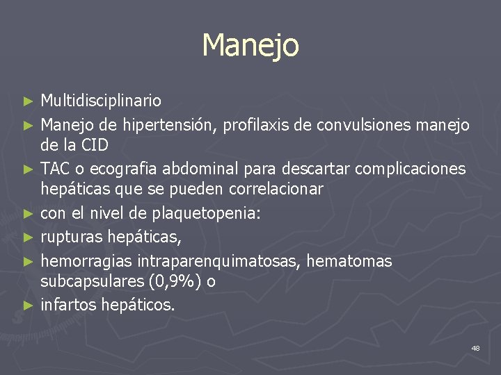 Manejo Multidisciplinario ► Manejo de hipertensión, profilaxis de convulsiones manejo de la CID ►