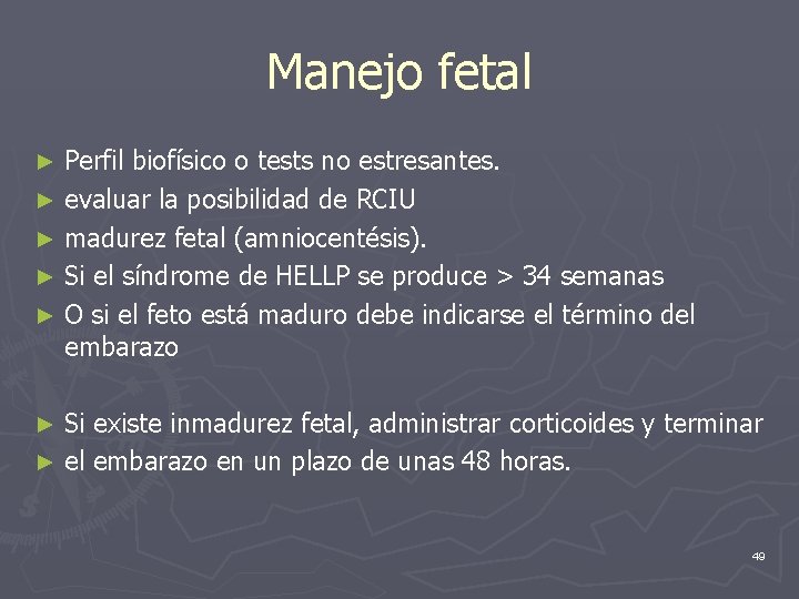 Manejo fetal Perfil biofísico o tests no estresantes. ► evaluar la posibilidad de RCIU