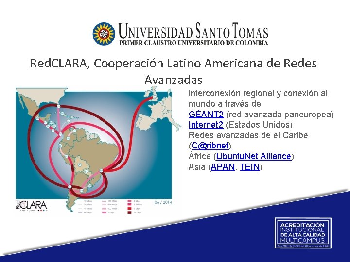 Red. CLARA, Cooperación Latino Americana de Redes Avanzadas interconexión regional y conexión al mundo