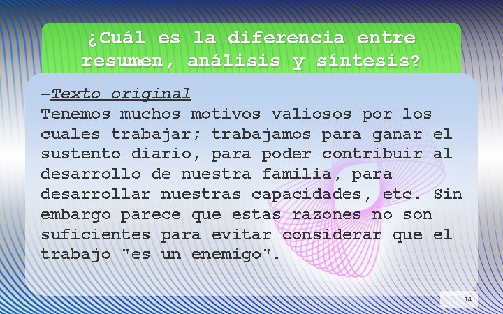 ¿Cuál es la diferencia entre resumen, análisis y síntesis? –Texto original Tenemos muchos motivos