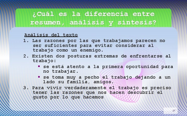 ¿Cuál es la diferencia entre resumen, análisis y síntesis? Análisis del texto 1. Las