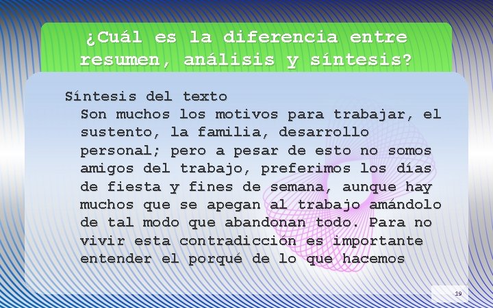 ¿Cuál es la diferencia entre resumen, análisis y síntesis? Síntesis del texto Son muchos