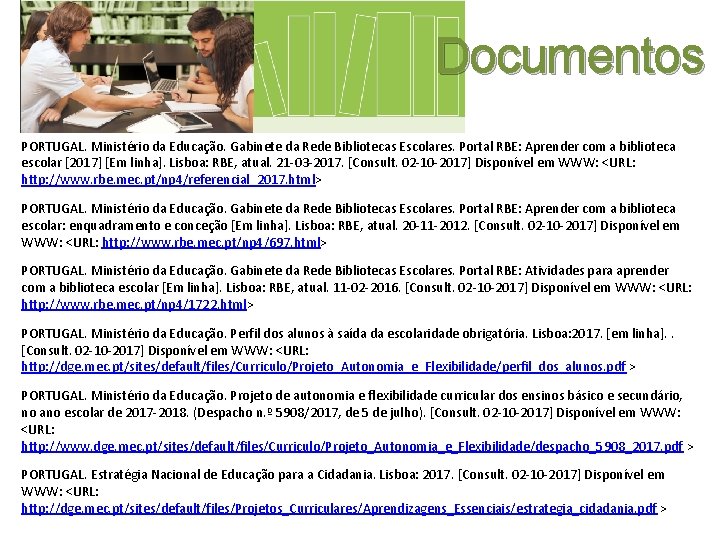 Documentos PORTUGAL. Ministério da Educação. Gabinete da Rede Bibliotecas Escolares. Portal RBE: Aprender com