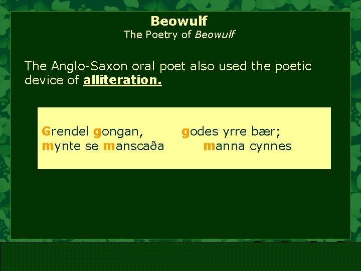 Beowulf The Poetry of Beowulf The Anglo-Saxon oral poet also used the poetic device